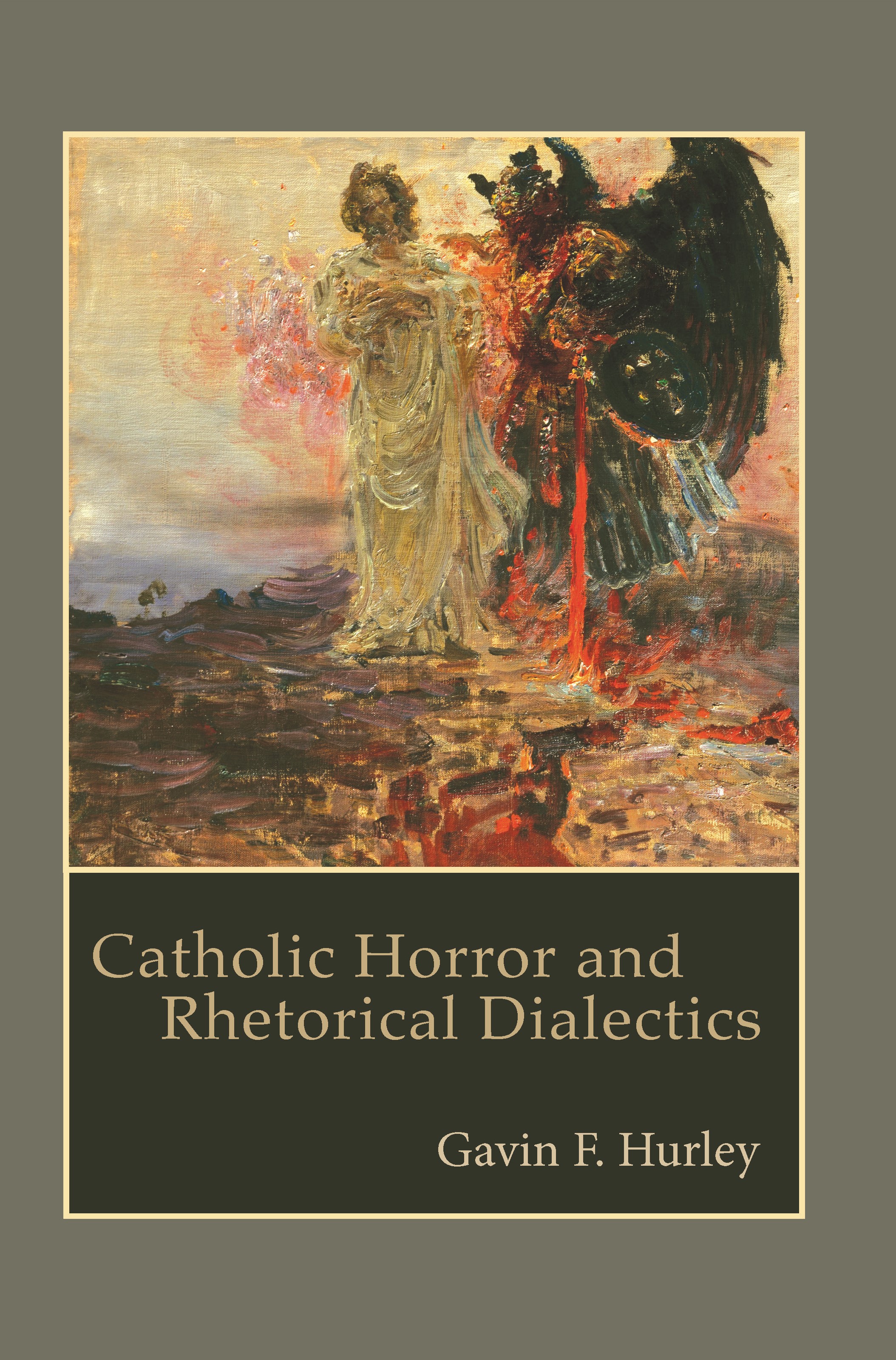 Book cover for Catholic Horror and Rhetorical Dialectics. Get Thee Behind Me Satan. Impressionistic Jesus and winged dark satan talking over red and orange background that resembles lava.