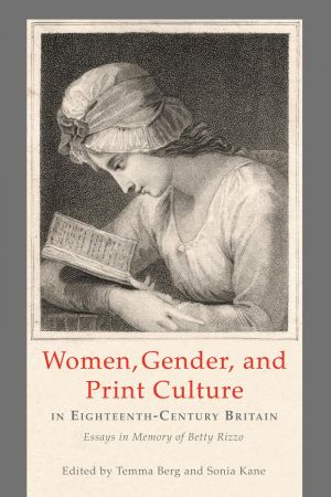 Lehigh University Press - Women, Gender, and Print Culture in Eighteenth-Century Britain