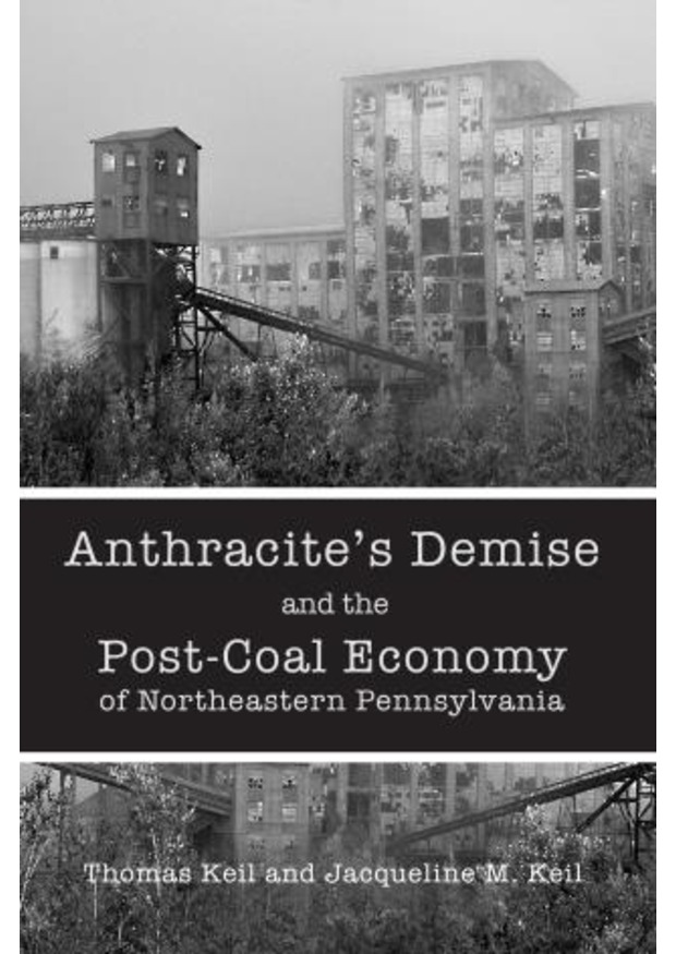 Anthracite's Demise and the Post-Coal Economy of Northeastern Pennsylvania