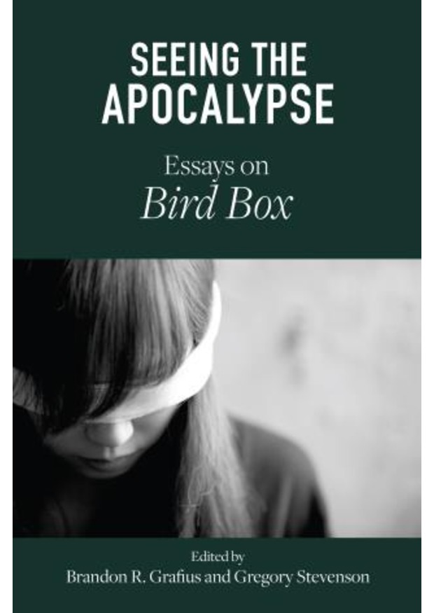 Seeing the Apocalypse: Essays on Bird Box