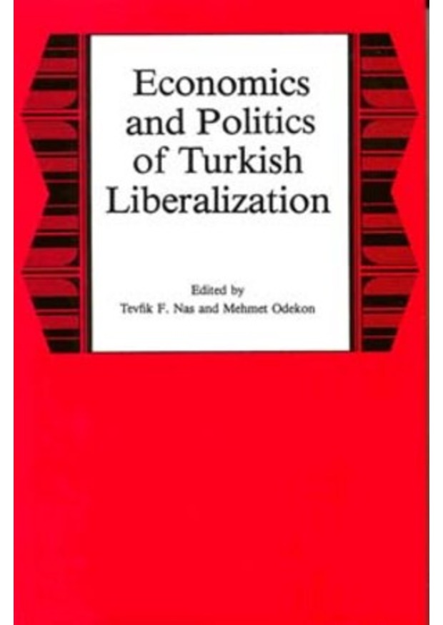 Lehigh University Press - Economics and Politics of Turkish Liberalization