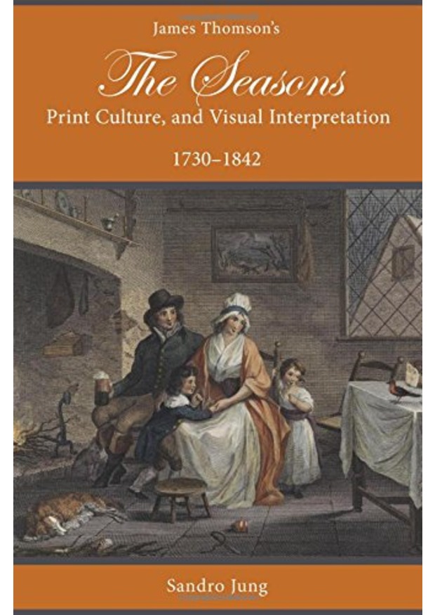 James Thomson's The Seasons, Print Culture, and Visual Interpretation, 1730–1842