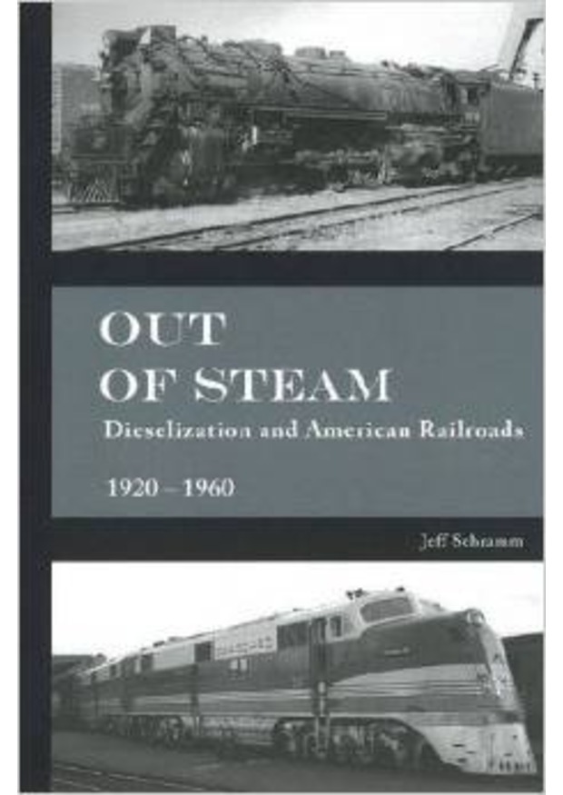 Out of Steam: Dieselization and American Railroads, 1920-1960